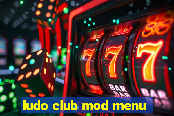 ludo club mod menu